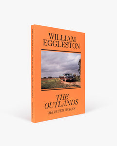 William Eggleston: The Outlands, Selected Works