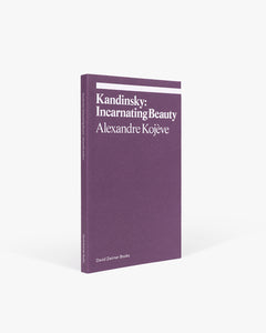 Kandinsky: Incarnating Beauty