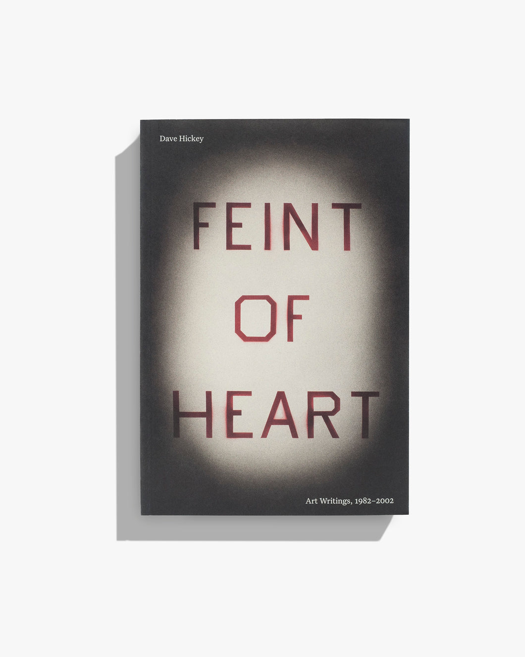 Feint of Heart: Art Writings