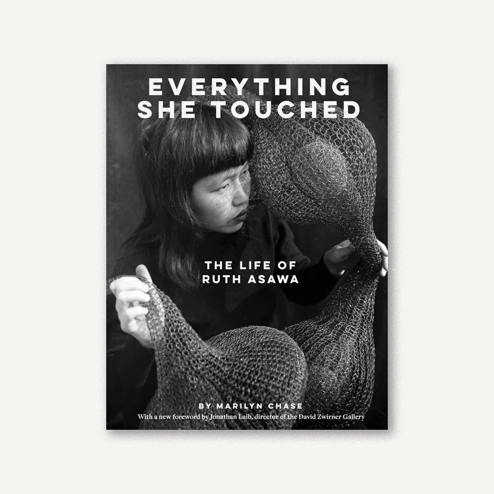 Everything She Touched: The Life of Ruth Asawa