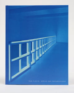 Dan Flavin: Series and Progressions