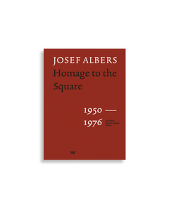 Josef Albers: Homage to the Square 1950–1976
