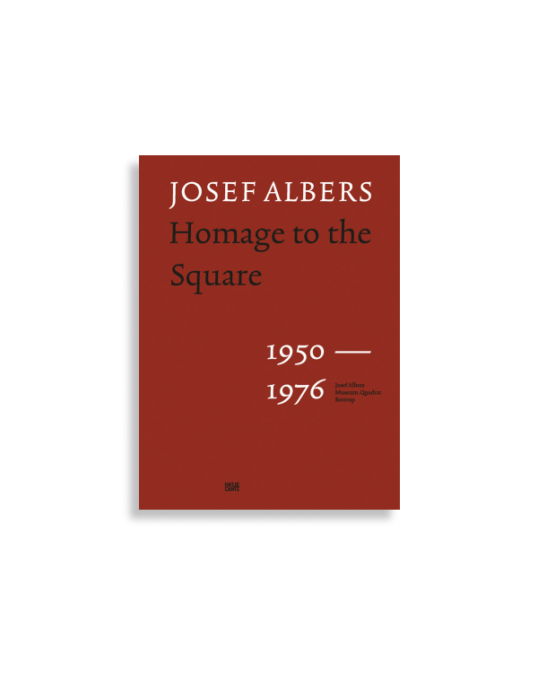 Josef Albers: Homage to the Square 1950–1976
