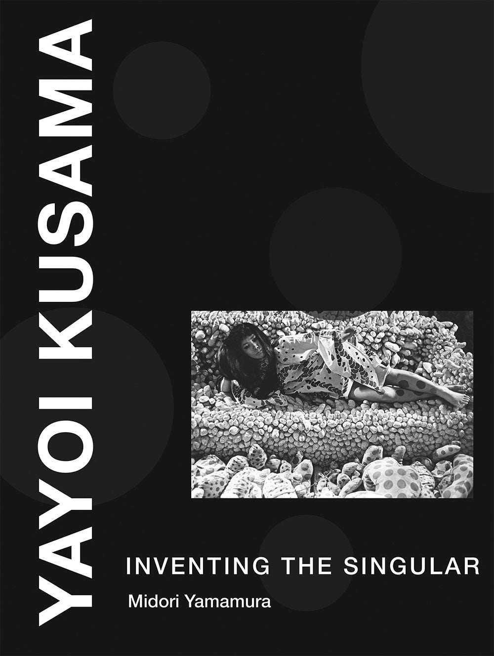 Yayoi Kusama: Inventing the Singular